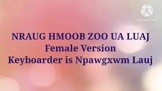 Nraug Hmoob Zoo Ua Luaj Karaoke -Female Version