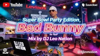BAD BUNNY  Super Bowl Edition ( 2026 )  Live Mix by DJ LEO NATION