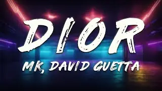 MK, Chrystal - Dior (David Guetta Remix)   [ Lyrics ]