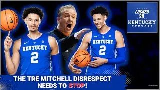 The disrespect for Kentucky basketball's Tre Mitchell needs to stop! | Kentucky Wildcats Podcast