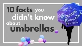 Top 10 Facts You Didn't Know About Umbrellas - Premier Promotional Products