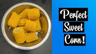 Sweet Corn in Pressure Cooker | Perfectly Boiled Sweet Corn in 15 Minutes | Easy Method
