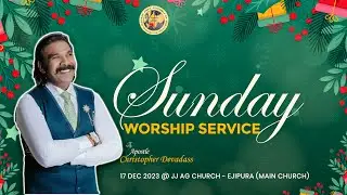 SUNDAY 2ND SERVICE | CHRISTMAS CELEBRATION | 17 December 2023 |Rev. CHRISTOPHER DEVADASS | JJ Church