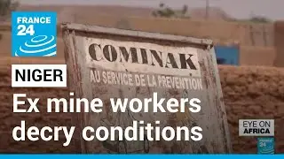 'Our houses are crumbling': Closed uranium mine leaves Niger workers out in cold &bull; FRANCE 24