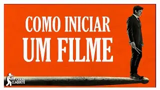 Como INICIAR um FILME | An&aacute;lise de Roteiro, Dire&ccedil;&atilde;o e Fotografia