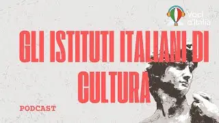 Cosa fanno gli Istituti Italiani di Cultura nel mondo- Podcast per imparare l'Italiano