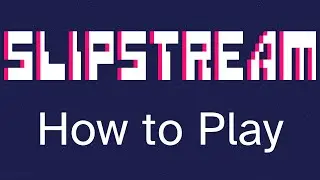 Slipstream 101 - Как играть