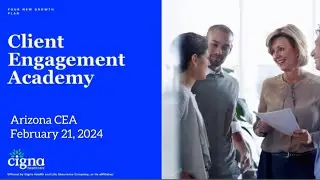 Arizona Client Engagement Academy - 2.21.24