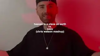 Heaven Is A Place On Earth vs. Intro (Chris Watson Mashup)