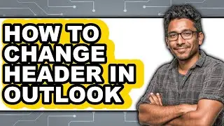 How to Change Header in Outlook - Easy Guide