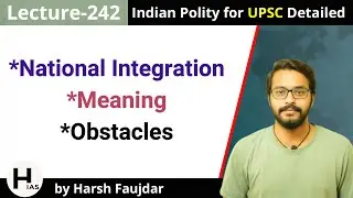 L242: What is National Integration, Obstacles to National Integration | Indian Polity for UPSC