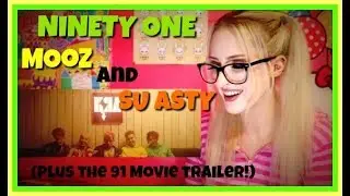 NINETY ONE - Su Asty and Mooz REACTION! (Plus the 91 Movie Trailer) [Q-POP]