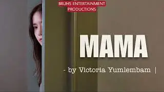 Mama –(07) Rinda | Victoria Yumlembam