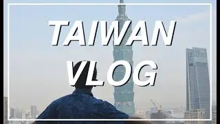Taiwan Travel Vlog | Josh Whyte