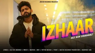 IZHAR (Official music video) | Ali Bin Shahbaaz | Prod. By Tayyab Mehar | Latest punjabi songs 2026