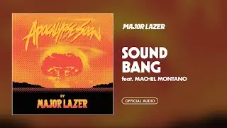 Major Lazer - Sound Bang (feat. Machel Montano) [Official Audio]
