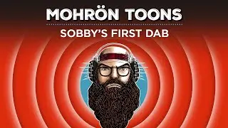 MOHR&Ouml;N TOONS | Sobby&rsquo;s First Dab