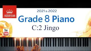 ABRSM 2021-2022 Grade 8, C:2. Jingo ~ C. Norton. Piano exam piece