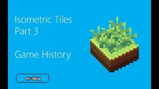 Isometric Tiles - Part 3: Game History