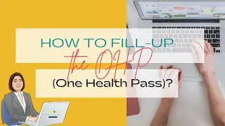 How to Fill-up the OHP (One Health Pass)?