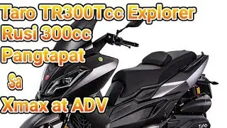 RUSI 300cc TARO TR300T EXPLORER/PANGTAPAT SA XMAX AT ADV/angkas hero