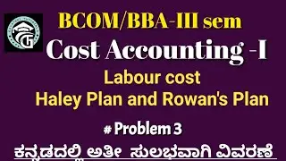 Problems on Labour cost -Halsey's Plan and Rowan's Plan -Cost Accounting -BCOM/BBA