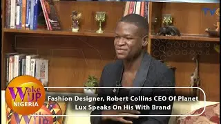 Fashion Designer, Robert Collins CEO Of Planet Lux  Speaks On  His With Brand