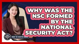 Why Was The NSC Formed By The National Security Act?