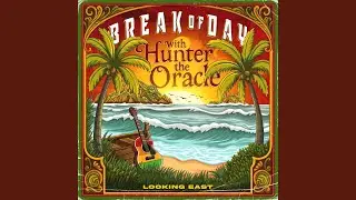 Break Of Day (with Hunter The Oracle)
