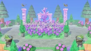 【あつ森】美しい紫の島Sulani bay島の夢を見る 島紹介【あつまれどうぶつの森】島の入口から案内所周り商業地区住宅街まで全てが紫で統一された美しい島Sulani bay島を紹介します