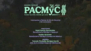 PACMyC 36 años: veredas recorridas, historias que contar | Capítulo 16
