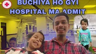 Buchiya ho gyi hospital me admit 😦 Kalavati Hospital vlog