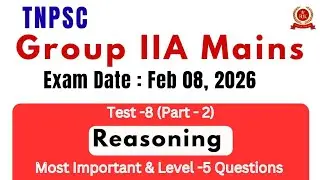Tnpsc Group IIA Mains 2026 | Test - 8 | Part 2 | Logical Reasoning & Figural Series | 