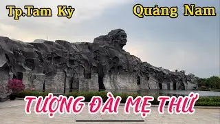 Review: TƯỢNG ĐÀI MẸ THỨ I Tp.Tam Kỳ I Quảng Nam I Việt Nam I Thang Vu