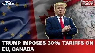 US Tariff | Donald Trump Imposes 30% Tariffs On Canda And EU