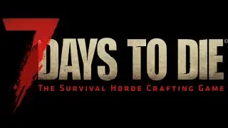 7 Days To Die - Alpha 16 Experimental - Deutsch