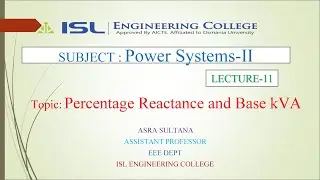 |Power Systems- 2| Lecture -11|Percentage Reactance and Base kVA|
