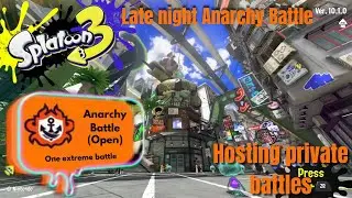 Late night anarchy battles (Hosting private battles)