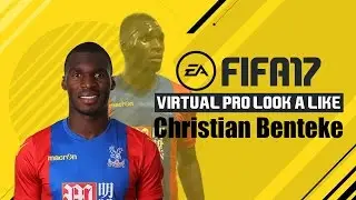 FIFA17 | VIRTUAL PRO LOOK A LIKE | CHRISTIAN BENTEKE