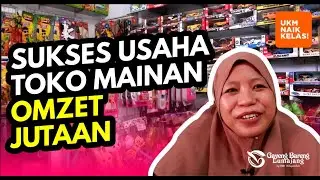 CERITA SUKSES USAHA TOKO MAINAN ANAK LUMAJANG - GAYENG BARENG LUMAJANG - BMT Hidayatullah Tempeh