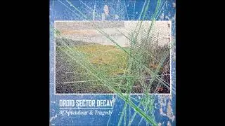 Droid Sector Decay - Of Splendour & Tragedy (FULL EP)