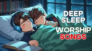 DEEP SLEEP WORSHIP SONGS, STRESS RELIEF, RELAXING #RelaxingWorship #StressReliefMusic #Psalm40