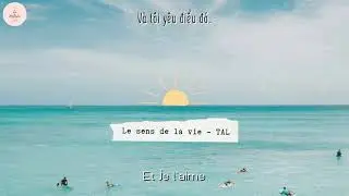 Lyrics + Vietsub || Le sens de la vie - TAL