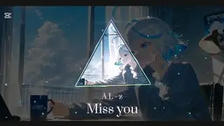 ｜Miss You【AL-z】｜(Official Lyric Video)