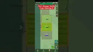 Farm Manager Mobile Crops Watering #3 #farming #farm #farmmanager