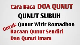 Cara Membaca Doa Qunut - Sendirian dan Jadi Imam