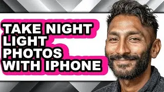 How to Take Night Light Photos with Iphone (easy Method)