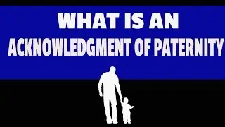 What is an Acknowledgement of Paternity?