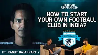Ranjit Bajaj On Starting Own Club, Igor Stimac and The Story of Anwar Ali : Part II
