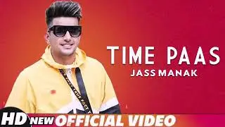 TIME PAAS / JASS MANAK / GAME CHANGERZ / LATEST PUNJABI SONG 2019 || By R&atilde;man choudhary
